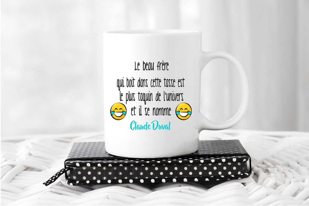 Tasse: Le beau frère qui boit dans cette tasse est le plus taquin de l’univers - manoushkacreation