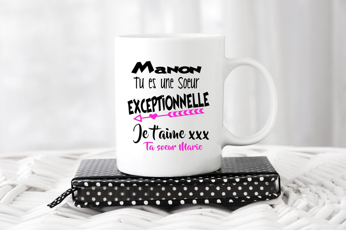 Tasse: Tu es une sœur exceptionnelle ou une autre qualité - manoushkacreation