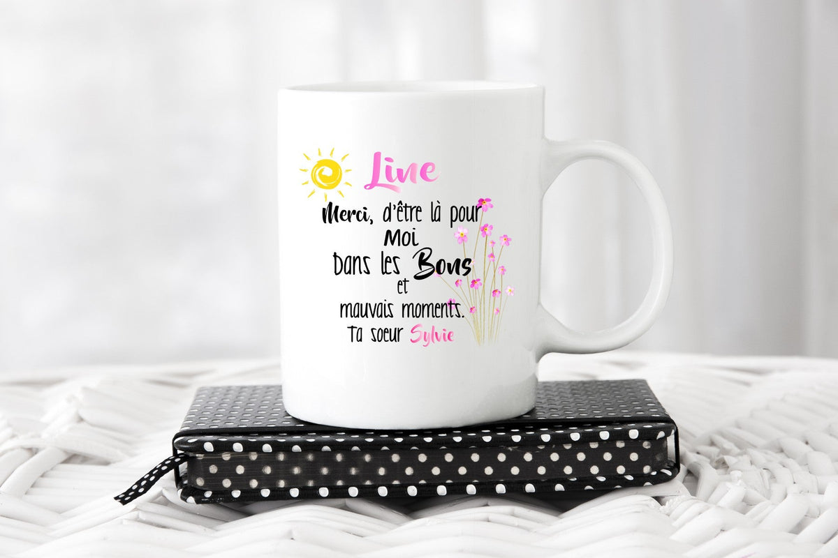 Tasse : Merci d'être la dans les bons et mauvais moments - manoushkacreation